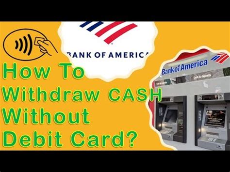 bank of america debit card contactless|withdrawing money without card.